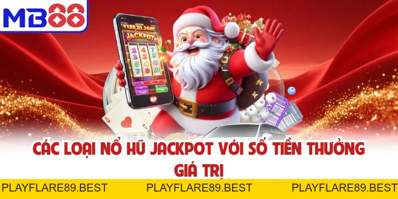 Nổ Hũ Jackpot - Phần Thưởng Khủng Từ Các Slot MB88 - playflare89