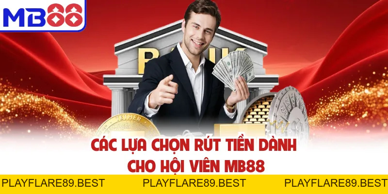 Rút Tiền MB88 - Nhận Tiền Dễ Dàng, Không Lo Trễ Hạn - playflare89