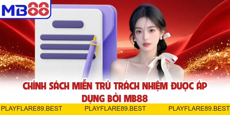 Miễn trừ trách nhiệm - Hiểu rõ để tránh rủi ro cá cược MB88 - playflare89