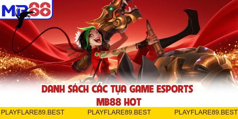 Esports MB88 - Sân Chơi Đỉnh Cao Cho Game Thủ Việt - playflare89