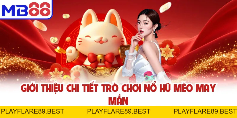 Mèo Thần Tài - Slot MB88 May Mắn, Săn Jackpot Lũy Tiến Lớn - playflare89