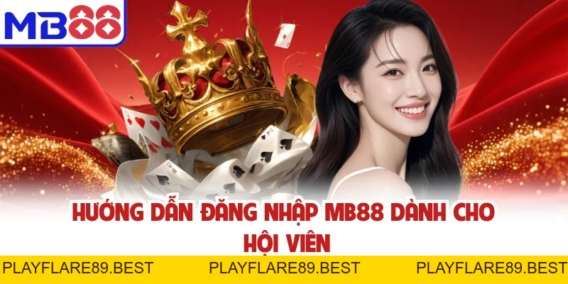 Đăng Nhập MB88 Để Không Bỏ Lỡ Game Mới Và Ưu Đãi Giá Trị - playflare89
