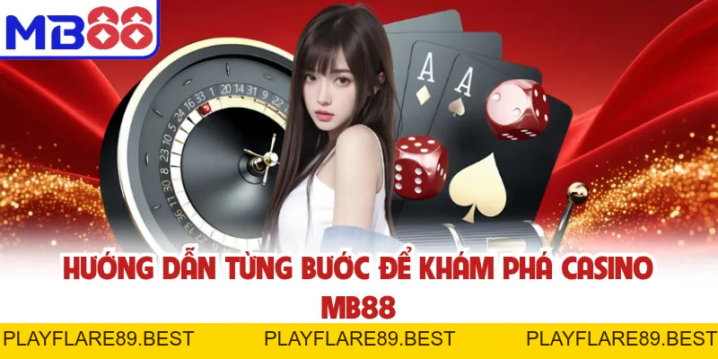 Casino MB88 - Trải Nghiệm Live Casino Đỉnh Nhất Việt Nam - playflare89
