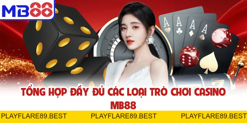 Casino MB88 - Trải Nghiệm Live Casino Đỉnh Nhất Việt Nam - playflare89